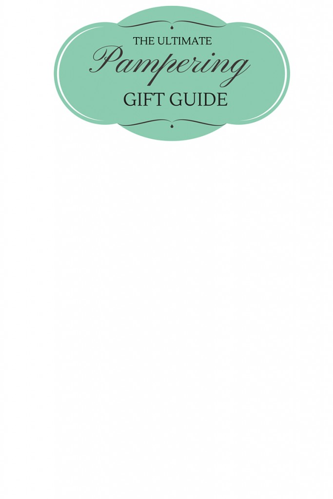 Ultimate Pampering Gift Guide